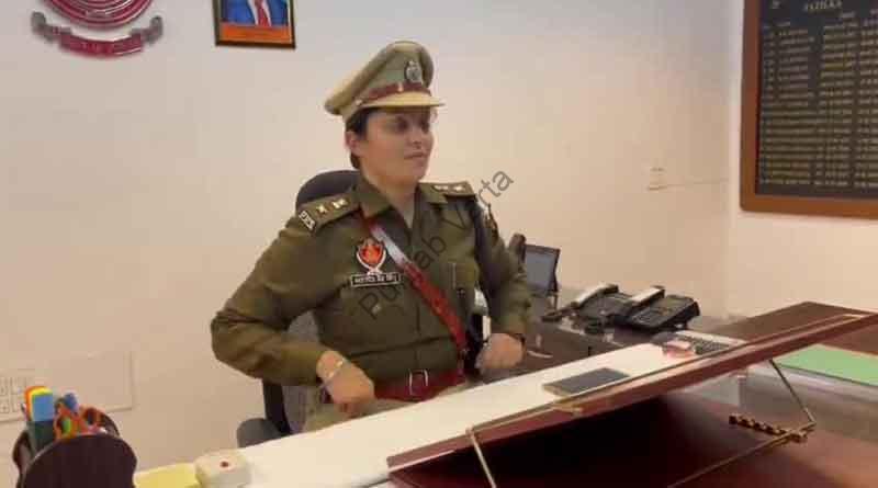 मैडम अवनीत कौर सिद्धू ने संभाला फाजिल्का के एसएसपी का पदभार, एसएसपी कार्यालय में दिया गया गाड आफ आनर